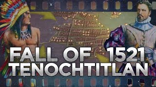 Fall of Tenochtitlan 1521  SpanishAztec War DOCUMENTARY [upl. by Ahsilif]