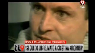 Robledo Puch quotSi quedo libre voy a matar a Cristina Kirchnerquot 1132016 [upl. by Aihsenek]