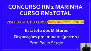 Aula n°2 completa e atualizada  Estatuto dos Militares  Curso RM2 TOTAL Concurso RM2 da Marinha [upl. by Olrac]