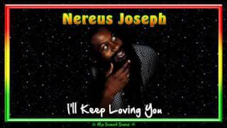 Nereus Joseph  Ill Keep Loving You [upl. by Benito]