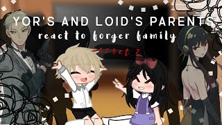 Yors and Loids parents react to Forger family kid loid kid yor part 22 [upl. by Oicinoid918]