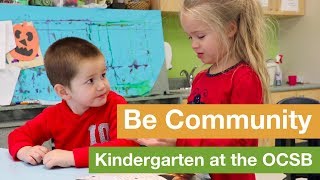 Be Community – Kindergarten at the OCSB [upl. by Llohcin]