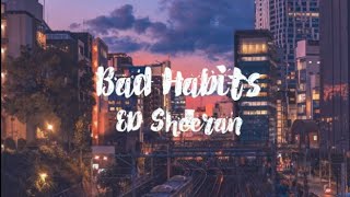 Bad Habits Lyrics  Ed Sheeran [upl. by Aileduab]