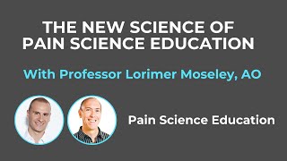 The New Science of Pain Science Education with Professor Lorimer Moseley AO [upl. by Annayt69]