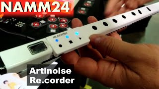 NAMM 2024  Artinoise  ReCorder [upl. by Nalyac]