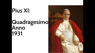 Pius XI Quadragesimo Anno 1931 [upl. by Aititel]