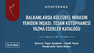 Balkanlarda Kültürel Mirasın Yeniden İnşası Teşan Kütüphanesi Yazma Eserler Kataloğu [upl. by Winfield192]