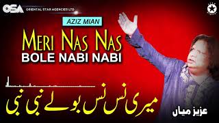 Meri Nas Nas Bole Nabi Nabi  Aziz Mian  complete official HD video  OSA Worldwide [upl. by Nnaesor746]