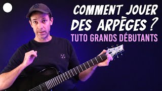 ⚪️ Tuto Grands Débutants  Comment jouer des arpèges à la Guitare [upl. by Terb]