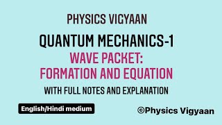 WAVE PACKET Formation and Equation QUANTUM MECHANICS1 PHYSICS  ENGLISH HINDI MEDIUM [upl. by Smada]