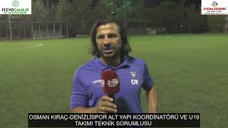 OSMAN KIRAÇ DENİZLİSPOR ALT YAPI KOORDİNATÖRÜ VE U19 TAKIMI TEKNİK SORUMLUSU 6 EYLÜL 2024 [upl. by Bram]