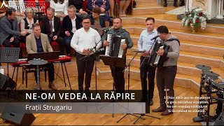 Neom vedea la răpire  Frații Strugariu LIVE din Biserica Muntele Sionului Baia Mare [upl. by Enomes473]