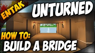 Unturned Crafting Guide ➤ How To Build A Bridge amp Different Types Of Bridges [upl. by Sirrap]