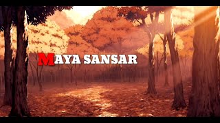 Maya Sansar Lyric video [upl. by Pacien]