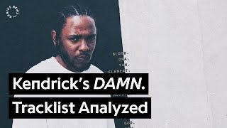 What Kendrick’s ‘DAMN’ Tracklist Tells Us About His Album [upl. by Nancee]