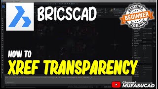 BricsCAD How To Xref Transparency [upl. by Yecniuq]