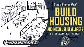 Small Soccer Field for Housing and Mixed Use Developers [upl. by Ydasahc]