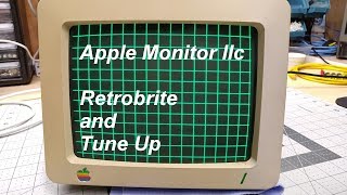 Part 2 Apple Monitor IIc  Retrobrite and Tune Up [upl. by Nutsud]