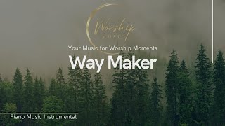 Way Maker  PIANO INSTRUMENTAL  For Chill and Relaxation [upl. by Ayekan]