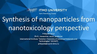 Lecture 2 Synthesis of nanoparticles from nanotoxicology perspective [upl. by Luiza]