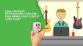 Qual Checkout do PagSeguro é melhor para minha loja O que é Como usar [upl. by Annaear]