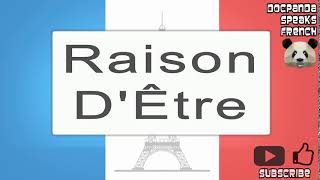 Raison DÊtre  How To Pronounce  French Native Speaker [upl. by Haim]