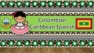 The Sound of the Colombian Caribbean Spanish dialect Numbers Greetings Words Phrases amp Story [upl. by Annekahs]