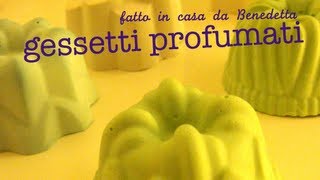 GESSETTI PROFUMATI FAI DA TE [upl. by Down]