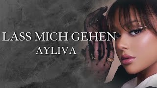 AYLIVA  Lass mich gehen Lyrics [upl. by Zobkiw379]