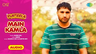 Main Kamla  Furteela  Audio  Jassie Gill  Amyra Dastur  Abeer  Punjabi Song [upl. by Dralliw]