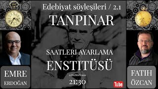 Edebiyat Sohbetleri 21 Saatleri Ayarlama Enstitüsü  Ahmet Hamdi Tanpınar [upl. by Mahalia]