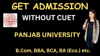 PU Admission  Panjab University Chandigarh  Admission to BCom BBA BA Eco BCA etc  cuet [upl. by Iey]