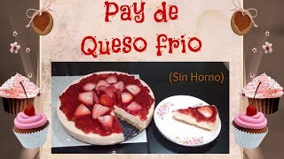 Pay de Queso Frio Sin Horno [upl. by Shields315]