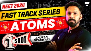 Atoms  Fast Track NEET 2024  Anupam Upadhyay [upl. by Atinel]