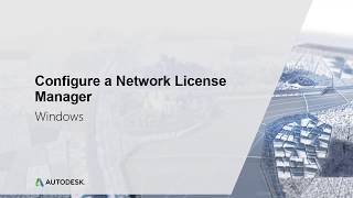 Configuring a Autodesk Network License Manager – Windows [upl. by Altaf580]