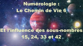 Numérologie Le Chemin de Vie 6 et 33 [upl. by Schear]