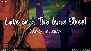 Love on a Two Way Street  by Stacy Lattisaw  KeiRGee Lyrics Video [upl. by Yde]