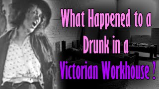 What happened to a Drunk in a Victorian Workhouse Hard Lives in 19th Century London [upl. by Blum972]