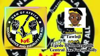 Tawinji Egede Benin Republic Central Axe Forum Jollification Lp [upl. by Bowne]