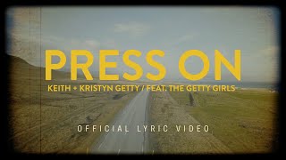 Keith amp Kristyn Getty Feat The Getty Girls  Press On [upl. by Cosette]