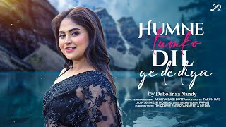 HUMNE TUMKO DIL YE DE DIYA  DEBOLINAA NANDY  GUNAAH  HINDI COVER SONG  ROMANTIC SONG [upl. by Parrie]