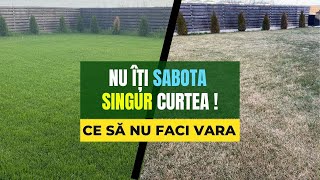 Nu îți sabota curtea Ce să nu faci gazonului vara  Vara nui ca iarna Gazon galben iarna [upl. by Sperry497]