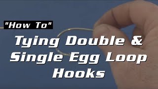 Tying Double amp Single Egg Loop Hooks [upl. by Anitsej]