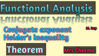 Functional Analysis Conjugate exponent Holders Inequality Mrs Cheema [upl. by Armin309]