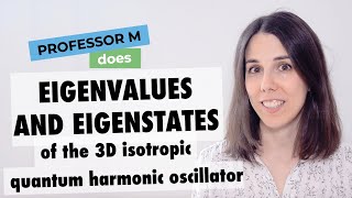 3D isotropic quantum harmonic oscillator eigenvalues and eigenstates [upl. by Sela]