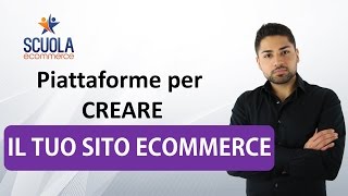 Come creare un sito ecommerce  Le Piattaforme Ecommerce [upl. by Saiasi]