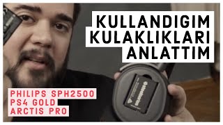 KULLANDIĞIM 3 KULAKLIK  Arctis Pro Wireless Sony PS4 Gold Headset Philips SHP2500 İnceleme [upl. by Kwon]