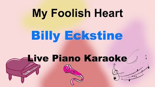 My Foolish Heart  Billy Eckstine  Piano Karaoke   Lyrics [upl. by Ahcsatan]