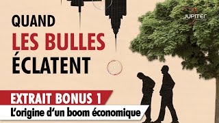 Quand les Bulles Éclatent  Extrait Bonus 1  Boom économique [upl. by Nertie]