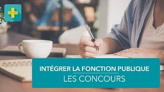 Les concours pour intégrer la fonction publique [upl. by Nera]